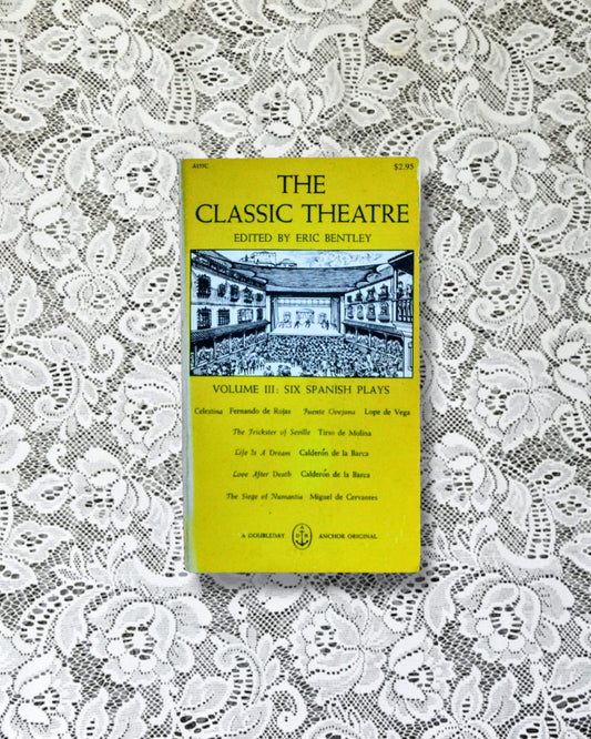 The Classic Theatre Volume III: Six Spanish Plays