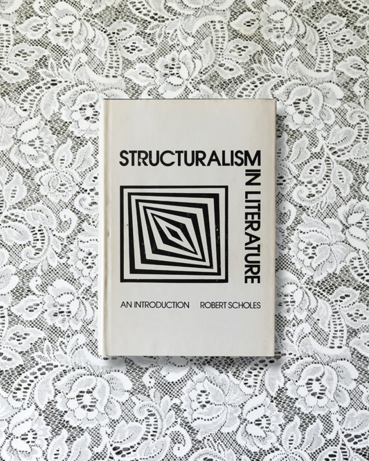 Structuralism in literature by Robert Scholes