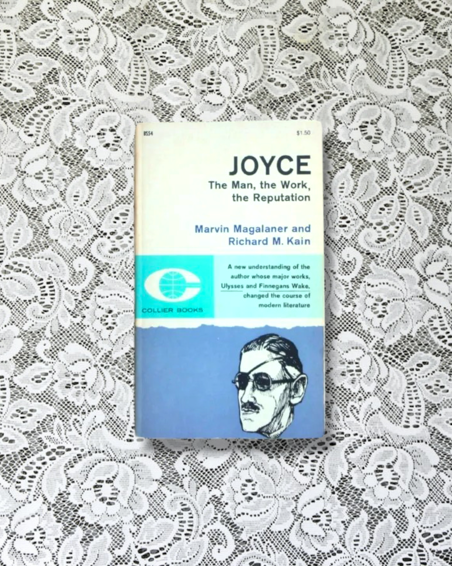 Joyce. The man, the work, the reputation by Marvin Magalaner and Richard M. Kain