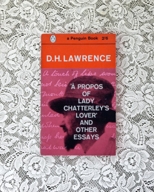 'À propos of Lady Chatterley's Lover' and Other Essays