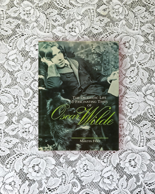 The Dramatic Life & Fascinating Times of Oscar Wilde