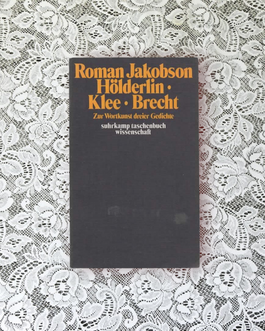 Hölderlin, Klee, Brecht: zur Wortkunst dreier Gedichte