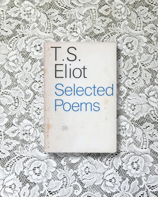 T. S. Eliot: Selected Poems