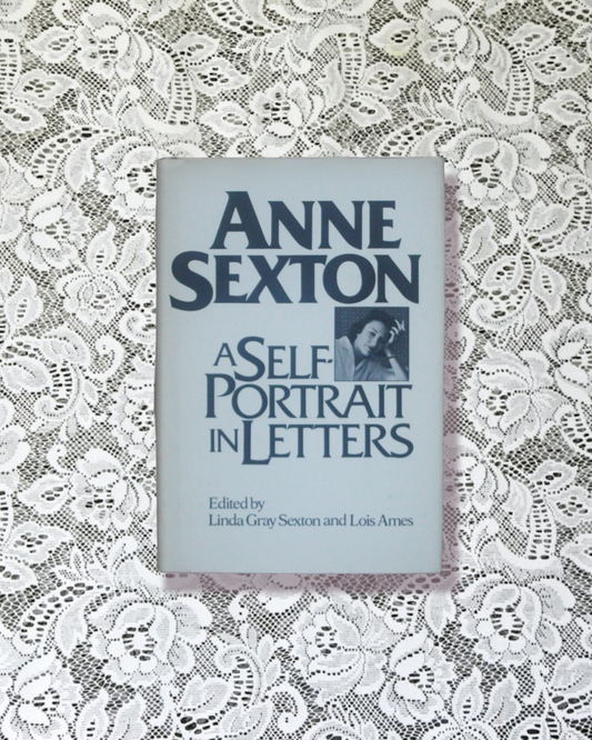 Anne Sexton: A self-portrait in letters