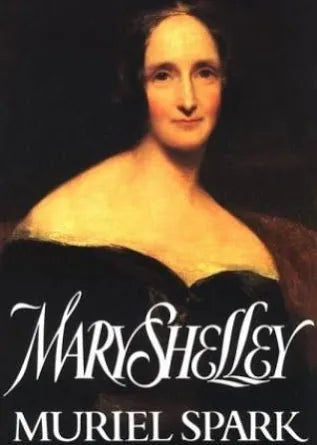 Mary Shelley by Muriel Spark